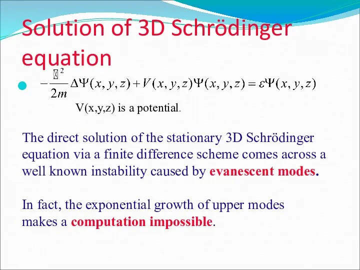 Solution of 3D Schrödinger equation V(x,y,z) is a potential. The