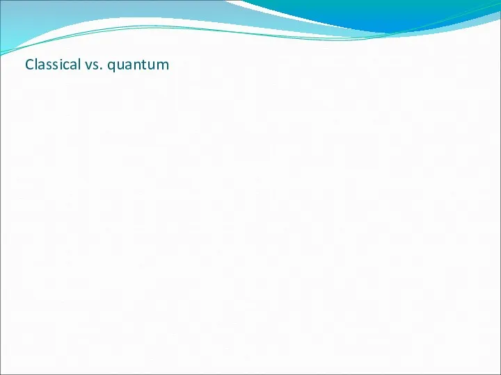 Classical vs. quantum