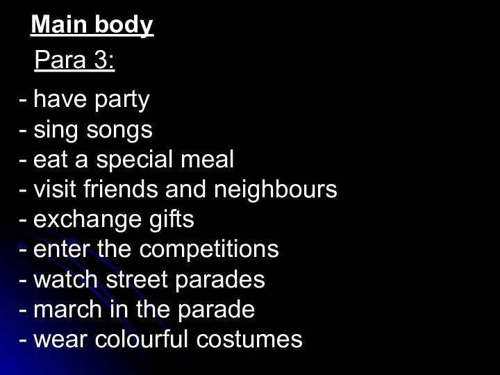 Main body Para 3: - have party - sing songs