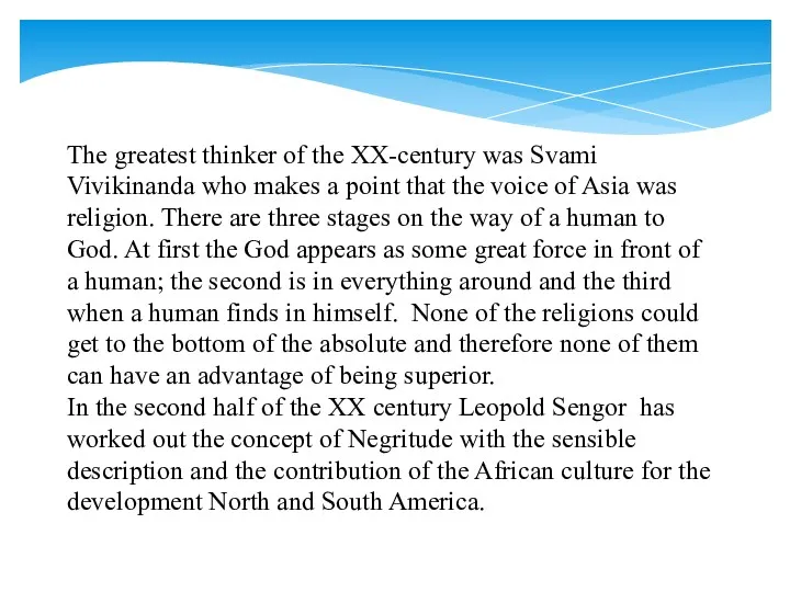 The greatest thinker of the XX-century was Svami Vivikinanda who