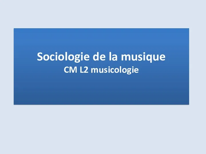 Sociologie de la musique. Musicologie