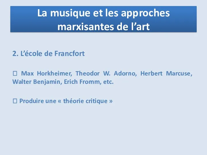 2. L’école de Francfort ? Max Horkheimer, Theodor W. Adorno,