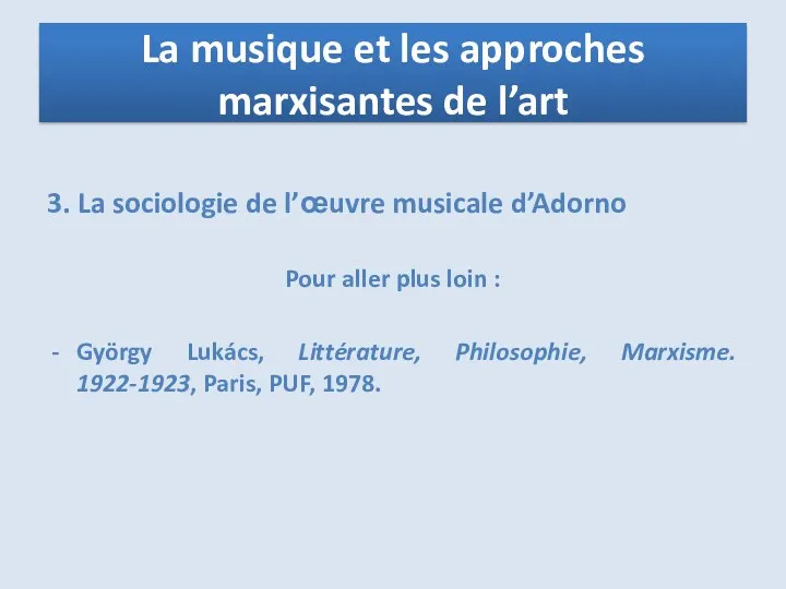 3. La sociologie de l’œuvre musicale d’Adorno Pour aller plus