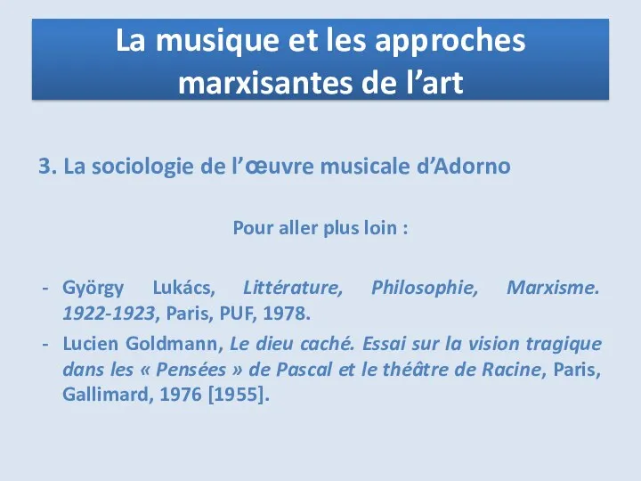 3. La sociologie de l’œuvre musicale d’Adorno Pour aller plus