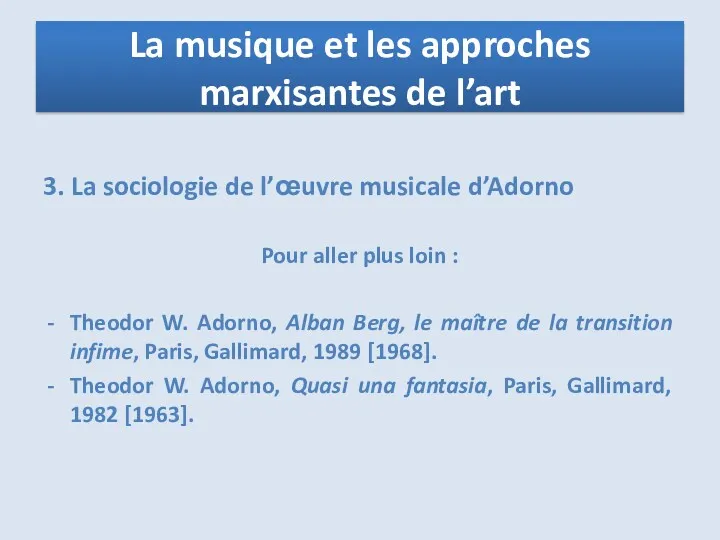 3. La sociologie de l’œuvre musicale d’Adorno Pour aller plus