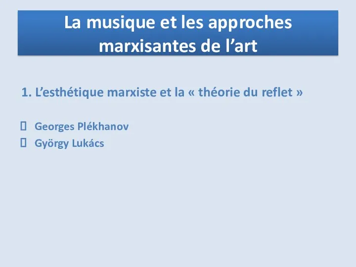 1. L’esthétique marxiste et la « théorie du reflet »