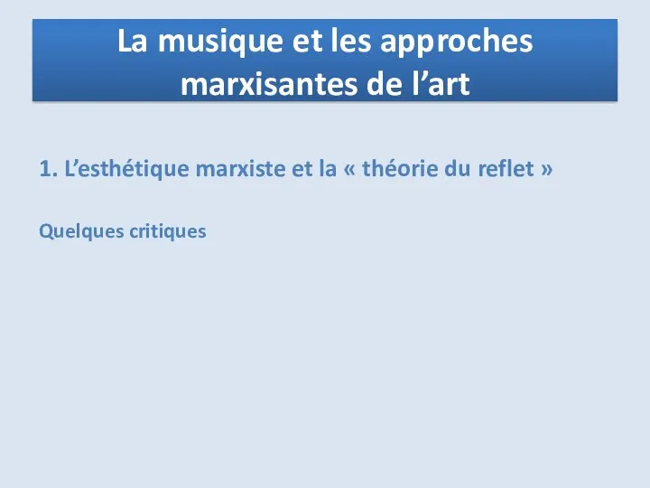 1. L’esthétique marxiste et la « théorie du reflet »