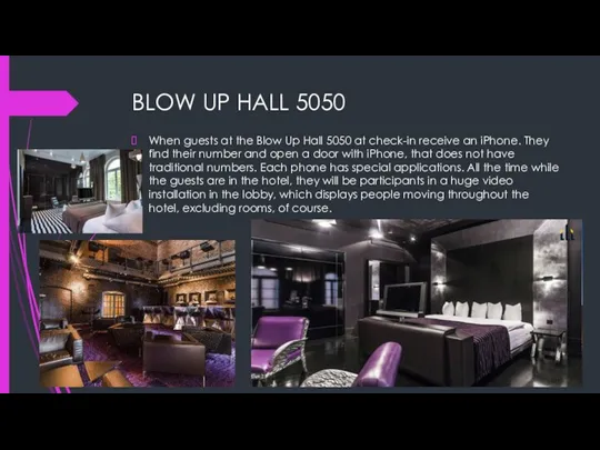 BLOW UP HALL 5050 When guests at the Blow Up