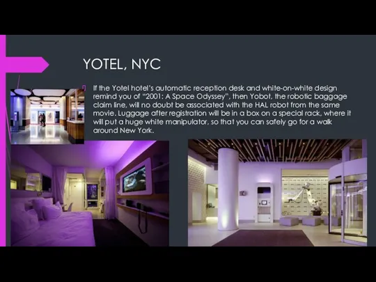 YOTEL, NYC If the Yotel hotel’s automatic reception desk and