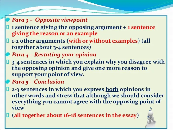 Para 3 – Opposite viewpoint 1 sentence giving the opposing