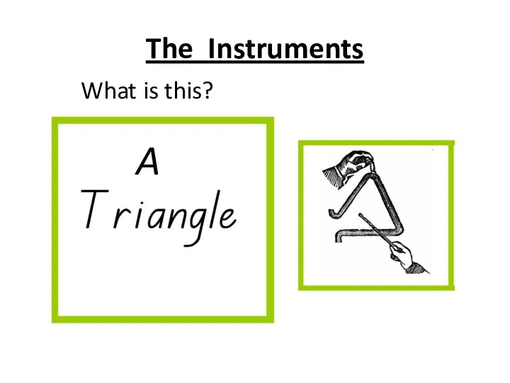 The Instruments A What is this?