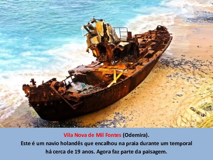 Vila Nova de Mil Fontes (Odemira). Este é um navio