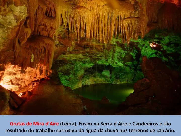 Grutas de Mira d'Aire (Leiria). Ficam na Serra d'Aire e