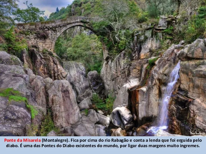 Ponte da Misarela (Montalegre). Fica por cima do rio Rabagão