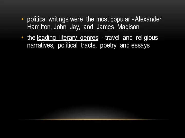 political writings were the most popular - Alexander Hamilton, John