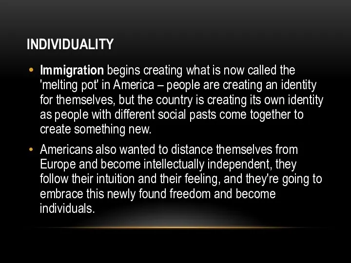 INDIVIDUALITY Immigration begins creating what is now called the 'melting