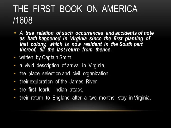 THE FIRST BOOK ON AMERICA /1608 A true relation of