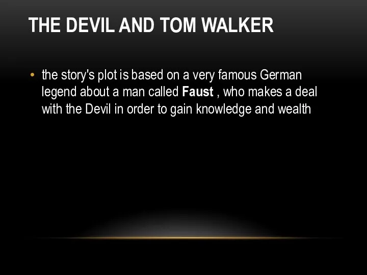 THE DEVIL AND TOM WALKER the story's plot is based