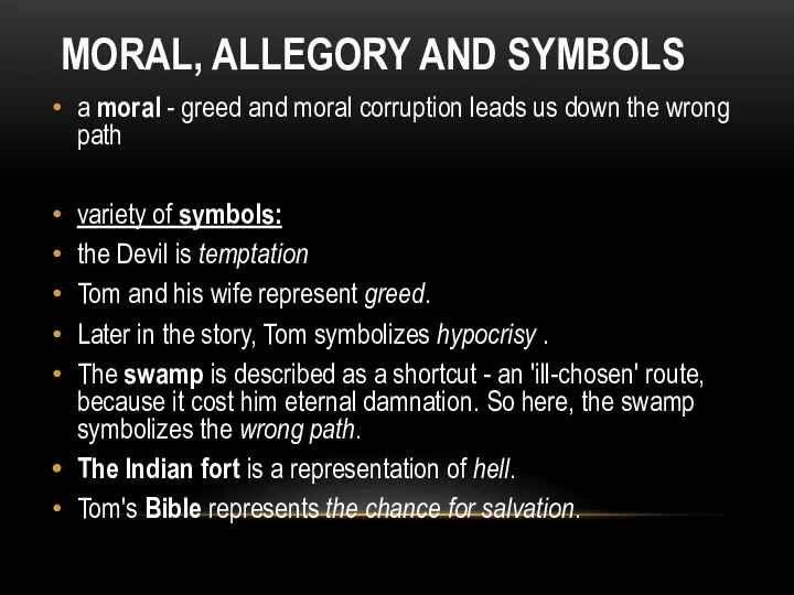 MORAL, ALLEGORY AND SYMBOLS a moral - greed and moral