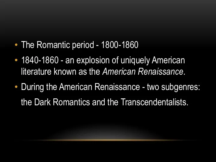 The Romantic period - 1800-1860 1840-1860 - an explosion of