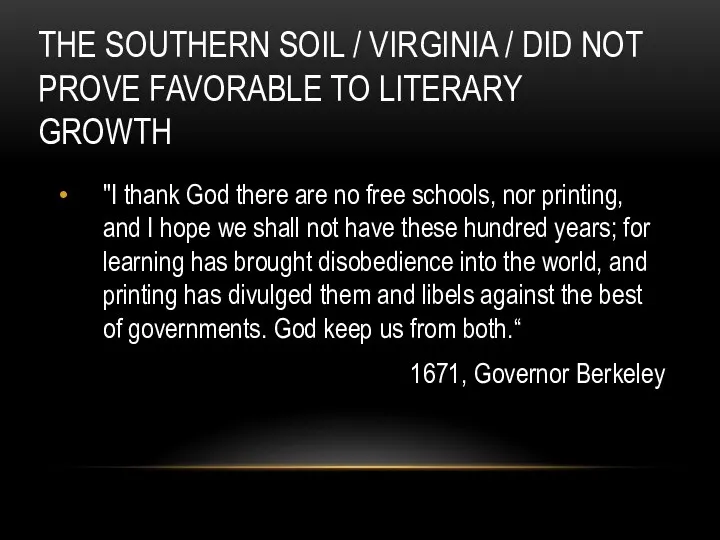 THE SOUTHERN SOIL / VIRGINIA / DID NOT PROVE FAVORABLE