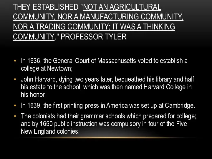 THEY ESTABLISHED "NOT AN AGRICULTURAL COMMUNITY, NOR A MANUFACTURING COMMUNITY,