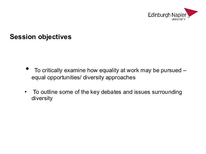 Session objectives To critically examine how equality at work may