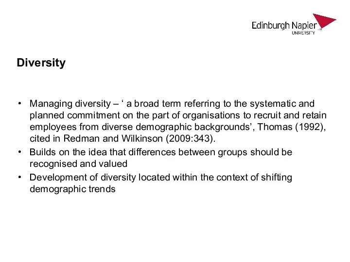 Diversity Managing diversity – ‘ a broad term referring to