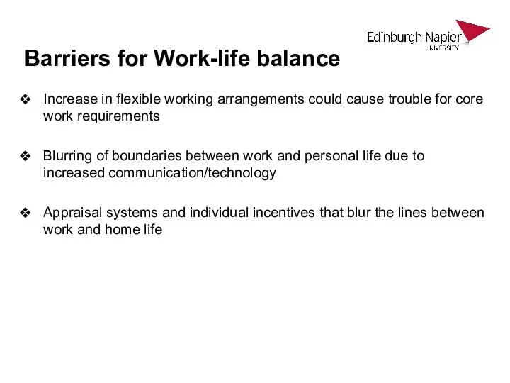 Barriers for Work-life balance Increase in flexible working arrangements could