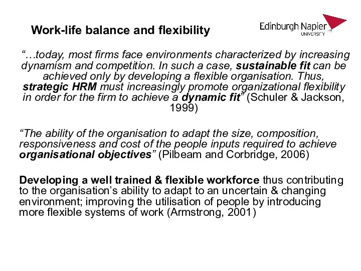 Work-life balance and flexibility “…today, most firms face environments characterized