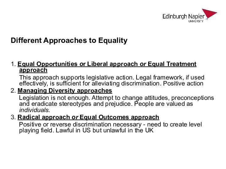 Different Approaches to Equality 1. Equal Opportunities or Liberal approach