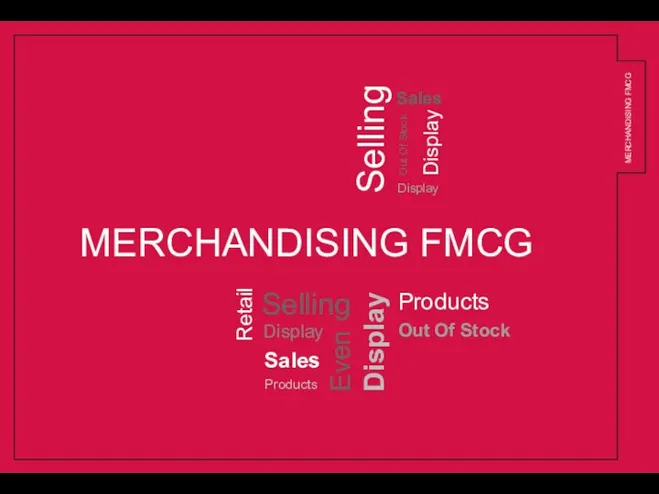 MERCHANDISING FMCG MERCHANDISING FMCG Sales Sales Products Products Even Display