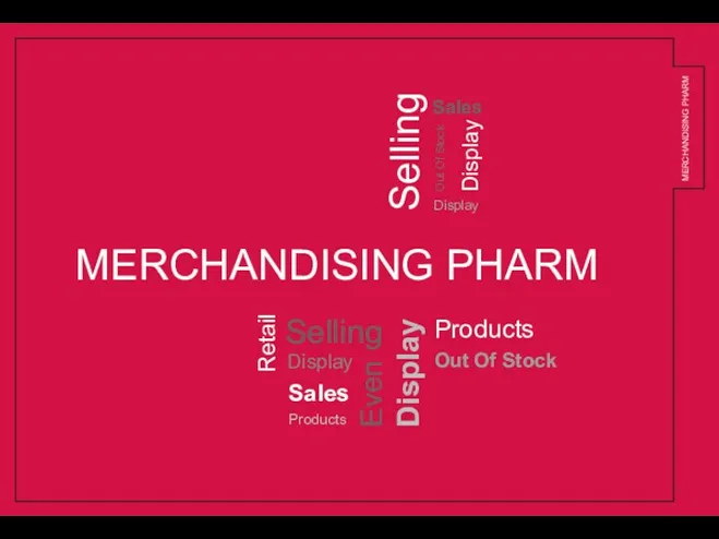 MERCHANDISING PHARM MERCHANDISING PHARM Sales Sales Products Products Even Display