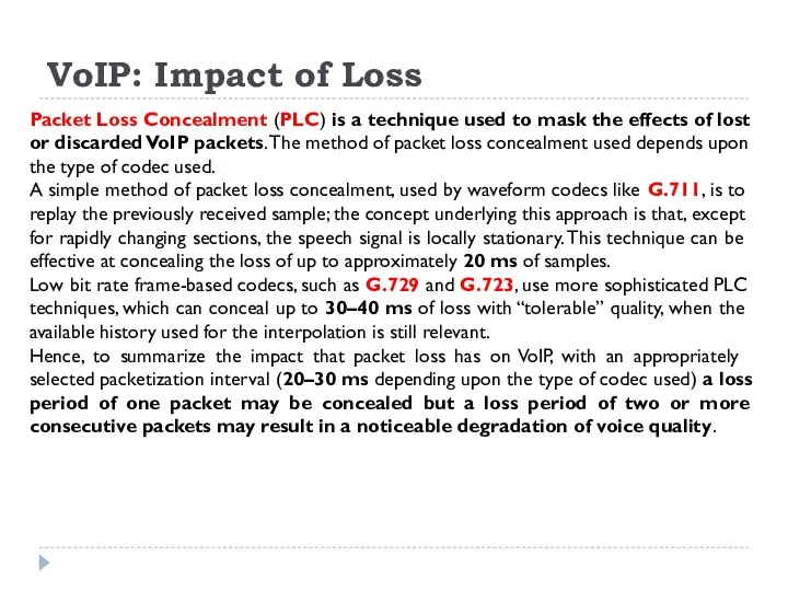 VoIP: Impact of Loss Packet Loss Concealment (PLC) is a