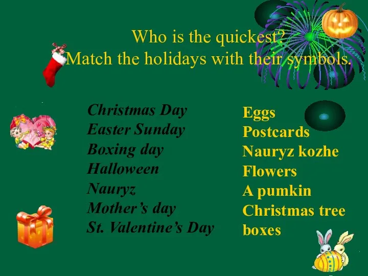 Who is the quickest? Match the holidays with their symbols.