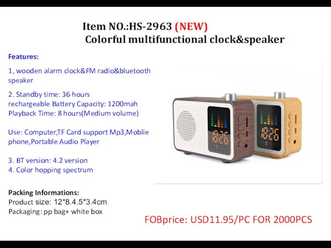 Item NO.:HS-2963 (NEW) Colorful multifunctional clock&speaker Packing Informations: Product size: