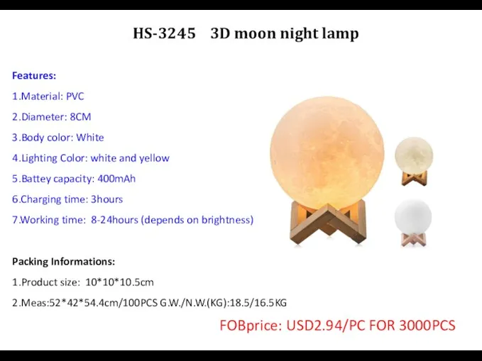 HS-3245 3D moon night lamp Packing Informations: 1.Product size: 10*10*10.5cm