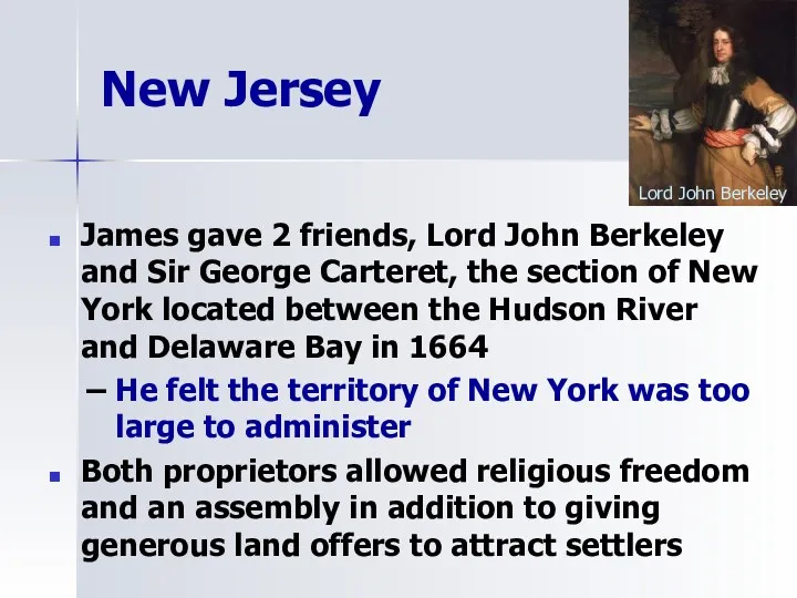 New Jersey James gave 2 friends, Lord John Berkeley and