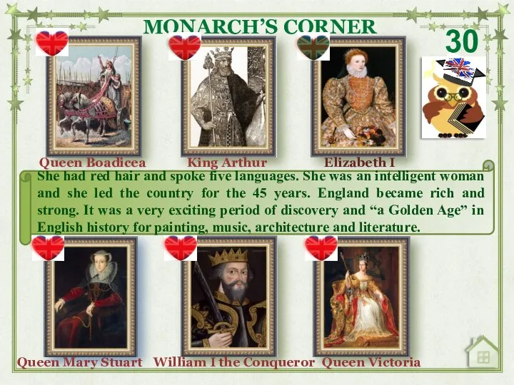 30 MONARCH’S CORNER King Arthur Elizabeth I Queen Victoria William