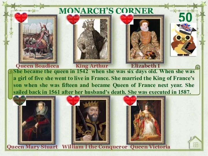 50 MONARCH’S CORNER King Arthur Elizabeth I Queen Victoria William
