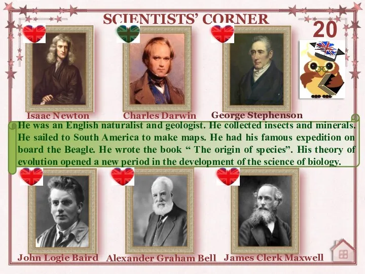 20 SCIENTISTS’ CORNER Charles Darwin James Clerk Maxwell Alexander Graham