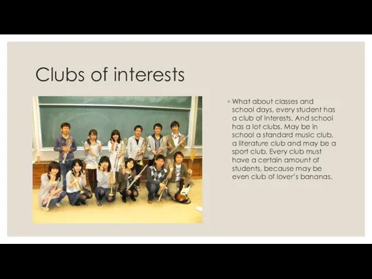 Clubs of interests What about classes and school days, every