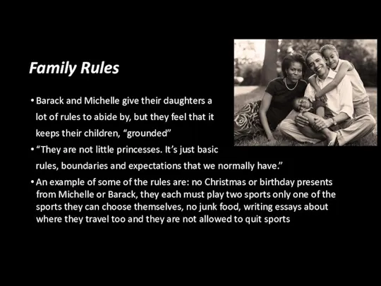 Family Rules Barack and Michelle give their daughters a lot of rules to