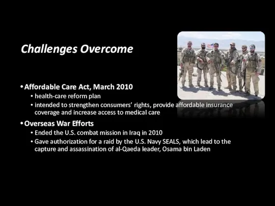 Challenges Overcome Affordable Care Act, March 2010 health-care reform plan intended to strengthen