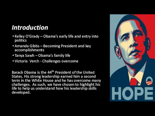Introduction Kelley O’Grady – Obama’s early life and entry into politics Amanda Gibbs