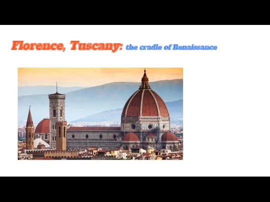 Florence, Tuscany: the cradle of Renaissance