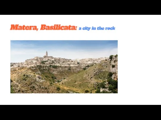 Matera, Basilicata: a city in the rock