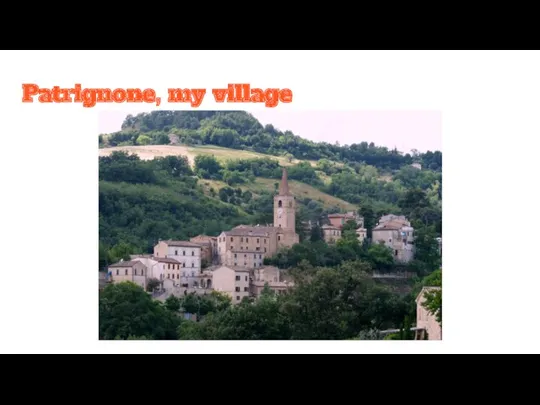 Patrignone, my village