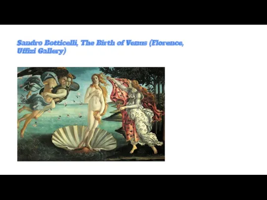 Sandro Botticelli, The Birth of Venus (Florence, Uffizi Gallery)