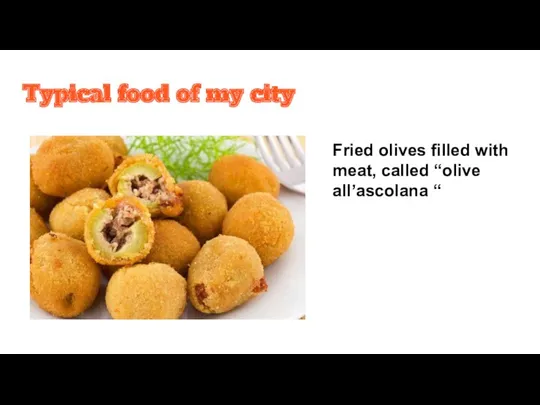 Typical food of my city Fried olives filled with meat, called “olive all’ascolana “